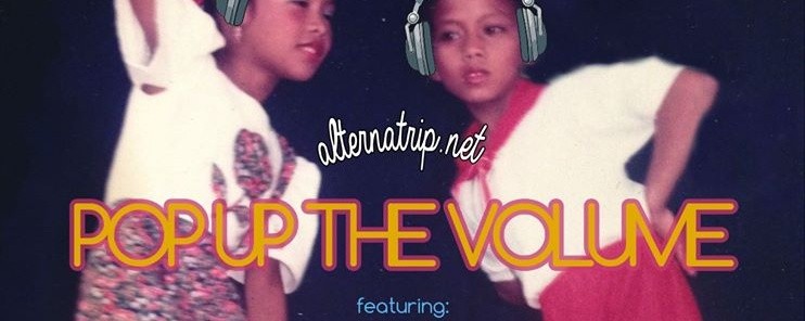 Pinoytuner x Alternatrip: Pop Up The Volume